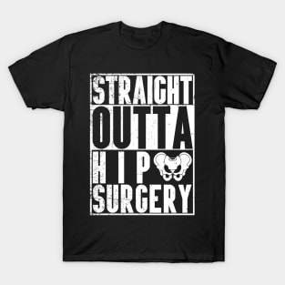 Straight Outta Hip Surgery T-Shirt